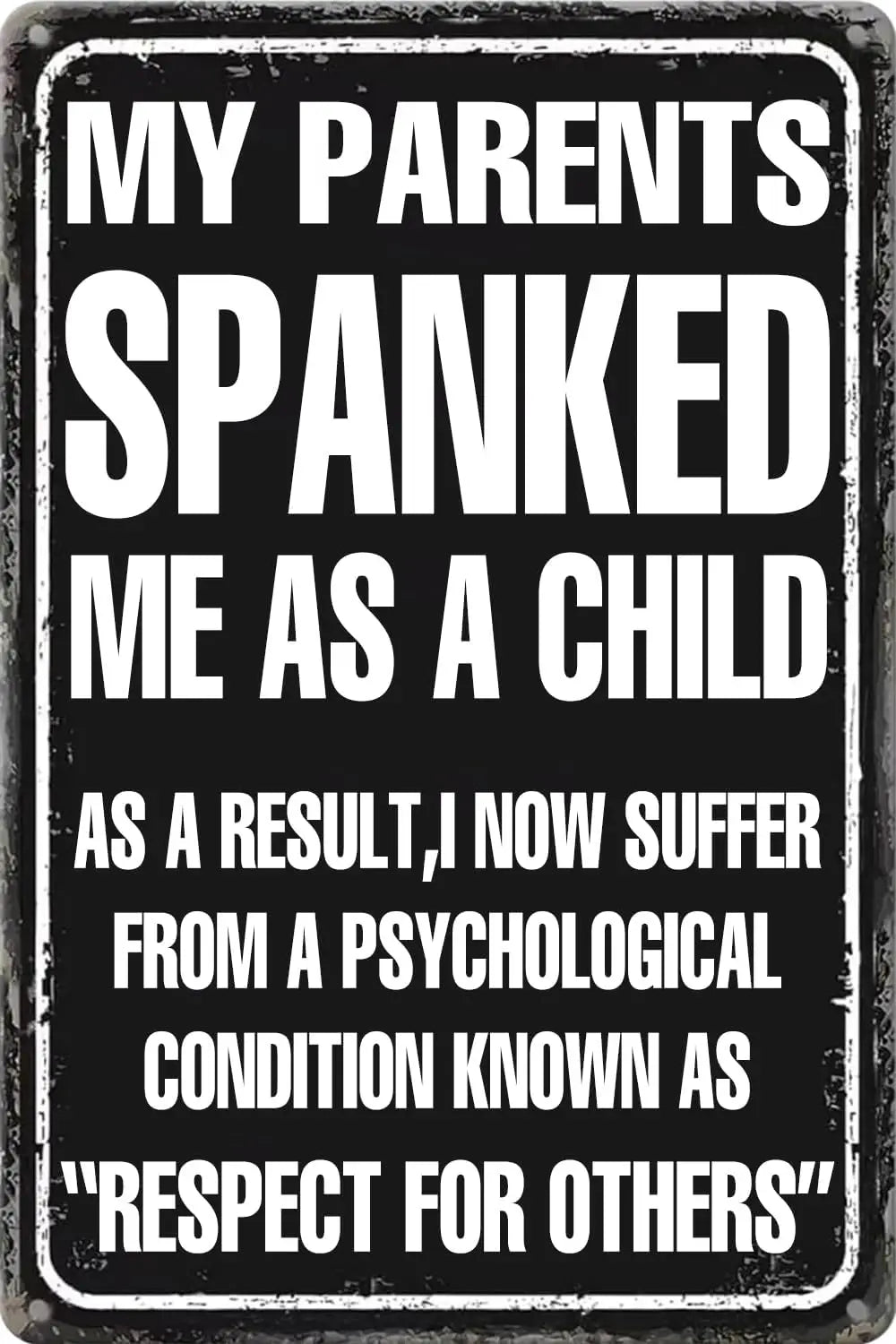 My Parents Spanked Me - Retro Metal Sign